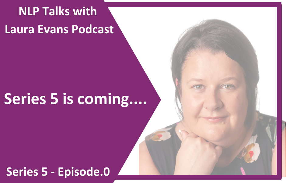 NLP Talks Podcast with Laura Evans Series 5 Ep 0 