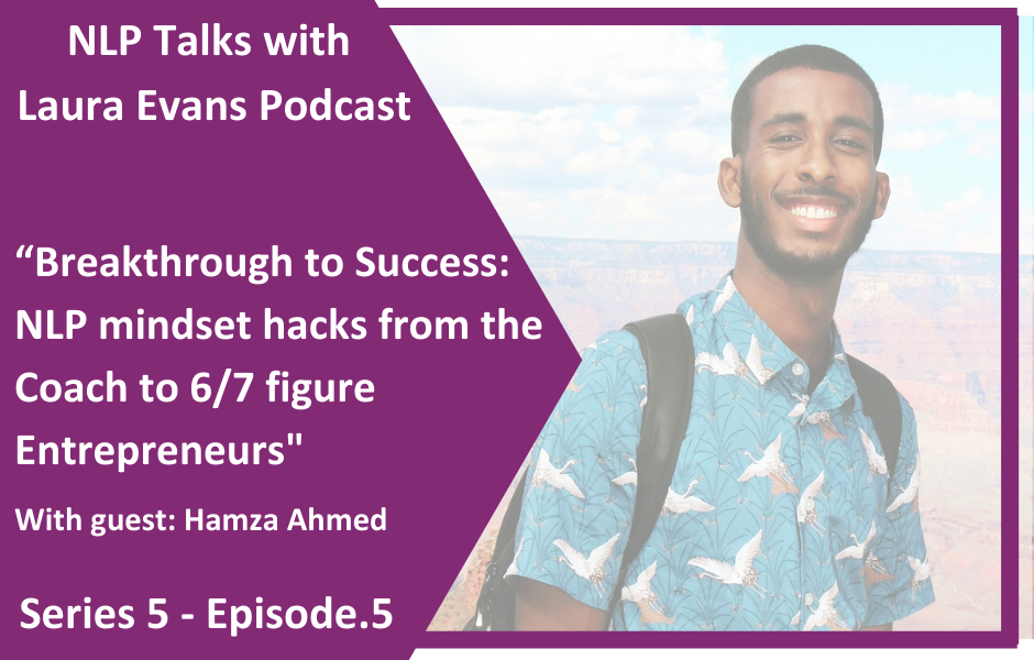 Hamza Ahmed breakthrough to success nlp mindset hacks from the coach to 6/7 figure entrepreneurs