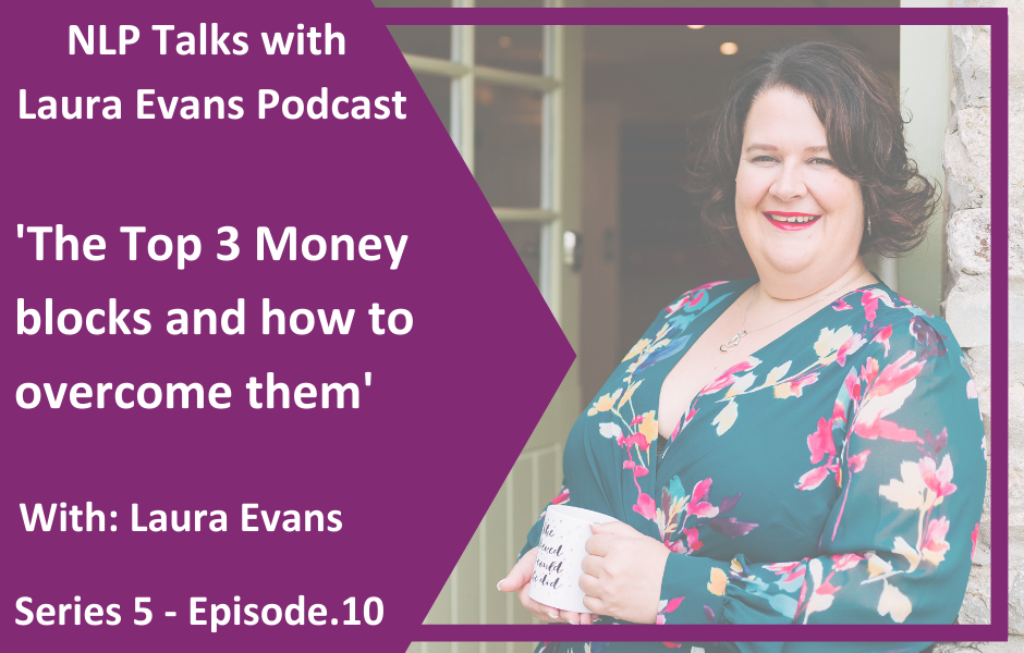 Money mindset NLP Talks Podcast laura evans 